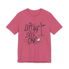 He Left the 99 to Seek the One T-Shirt — Christian Faith Cross Tee- Easter