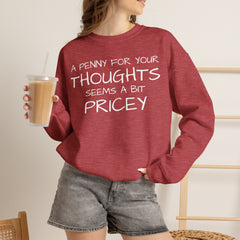 Sweatshirt Funny - Penny for Your Thoughts Design