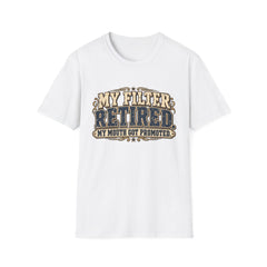 My Filter Retired T-Shirt — Funny Retirement Shirt (“My Filter Retired, My Mouth Got Promoted”)