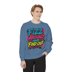 Fizz Around and Find Out Sweatshirt by Comfort Colors, FAFO, Jewelry Lovers
