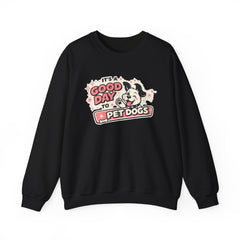 Crewneck Sweatshirt — "It's a Good Day to Pet Dogs" Cute Dog Lover Graphic