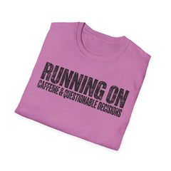 Running On Caffeine & Questionable Decisions T-Shirt