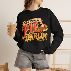 Crewneck Sweatshirt — “Save Room for Pie, Darlin’” Retro Thanksgiving Pullover