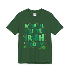 Funny St. Patrick's Day Unisex Tee - "We're All a Little Irish Today"