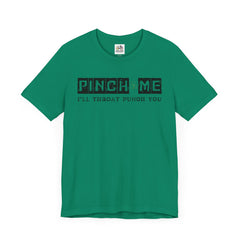 Funny St. Patrick's Day Unisex Tee - “Pinch Me I’ll Punch You"