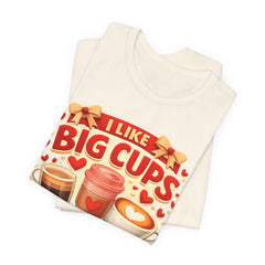Coffee Lovers Tee — "I Like Big Cups & I Cannot Lie" Graphic T-Shirt
