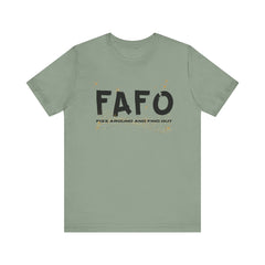 FAFO TFizz Around and Find Out, trendy Motivational Tee, Unisex Jersey Short Sleeve Tee , Streetwear Fashion