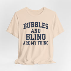 BUBBLES AND BLING ARE MY THING Tee, Fun Graphic T-Shirt, Unisex Comedy Shirt, Surprise Jewelry Reveals, Bella Canvas