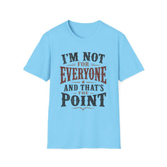 “I'm Not For Everyone And That's The Point" Vintage Statement Tee