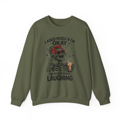Skeleton Laughing Sweatshirt - "I Asked Myself If I'm Okay and We Both Started Laughing" Graphic Crewneck
