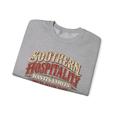 Southern Hospitality Crewneck Sweatshirt — "Southern Hospitality Has Its Limits, You're Gettin' Close"