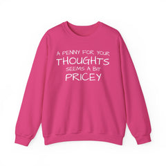 Sweatshirt Funny - Penny for Your Thoughts Design