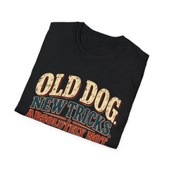 Old Dog New Tricks T-Shirt – "Absolutely Not" Vintage Graphic Tee