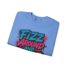 Fizz Around and Find Out Crewneck Sweatshirt, Unisex Graphic Sweatshirt by Gildan
