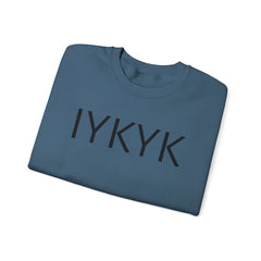 IYKYK Funny Crewneck Sweatshirt -If You Know, You Know