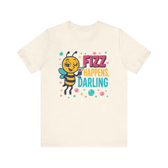 Fizz Happens Bee Martini Shirt - Summer Shirt, Funny Gift