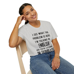 Listening in Dumbass- Unisex Softstyle T-Shirt