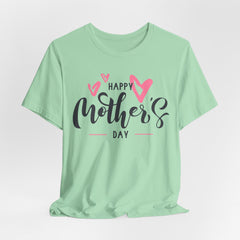Happy Mother's Day Unisex Short Sleeve Tee