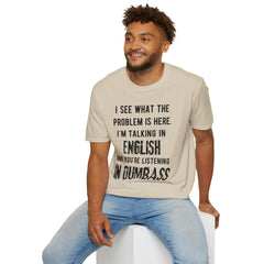 Listening in Dumbass- Unisex Softstyle T-Shirt