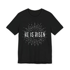 He Is Risen Unisex Short Sleeve Tee - Easter Celebration Shirt