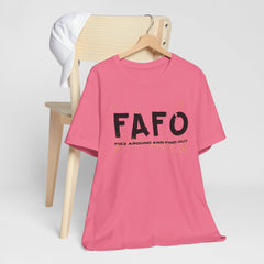 FAFO TFizz Around and Find Out, trendy Motivational Tee, Unisex Jersey Short Sleeve Tee , Streetwear Fashion