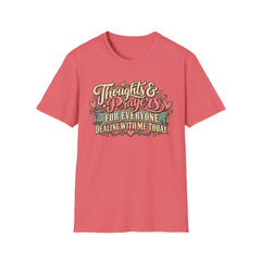 Thoughts & Prayers T-Shirt — "Thoughts & Prayers For Everyone Dealing With Me Today" Retro Graphic Tee