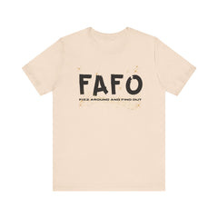 FAFO TFizz Around and Find Out, trendy Motivational Tee, Unisex Jersey Short Sleeve Tee , Streetwear Fashion