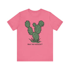 What the Fucculent?  Cactus  - Unisex Jersey Short Sleeve Tee