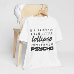 Fun Little Lollipop Psycho Unisex T-Shirt