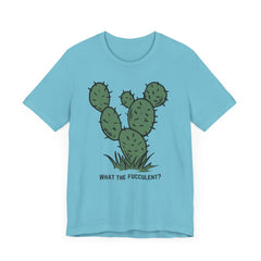 What the Fucculent?  Cactus  - Unisex Jersey Short Sleeve Tee