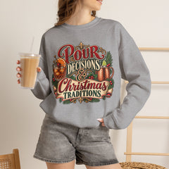 "Pour Decisions & Christmas Traditions" Holiday Christmas Sweatshirt Crewneck