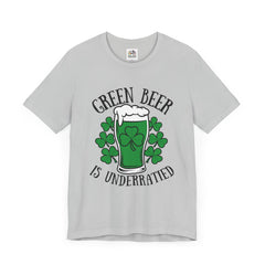 St. Patrick's Day Green Beer is Underrated Tee - Unisex Short Sleeve Shirt