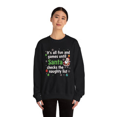 Christmas Sweatshirt — "It's all fun and games until Santa checks the naughty list" Cozy Holiday Gildan Crewneck