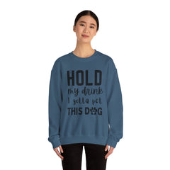 "Hold My Drink, I Gotta Pet This Dog" Unisex Heavy Blend™ Crewneck Sweatshirt