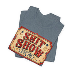 Shit Show Ticket Tee — Vintage Carnival Graphic T-Shirt