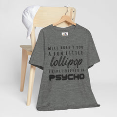 Fun Little Lollipop Psycho Unisex T-Shirt