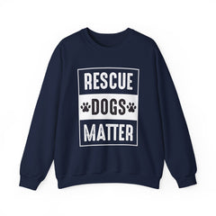 Rescue Dogs Matter Sweatshirt