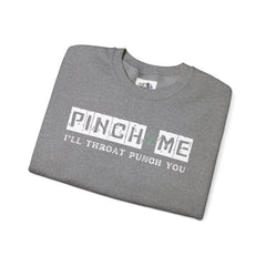 Pinch Me I’ll Throat Punch You Crewneck Sweatshirt - Unisex St. Patrick's Day Apparel