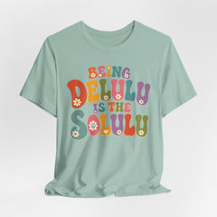 Being Delulu Is The Solulu Retro Graphic Tee