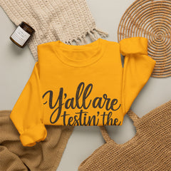 Christian Crewneck Sweatshirt — “Y’all Are Testin’ the Jesus in Me” Graphic - Southern Heritage