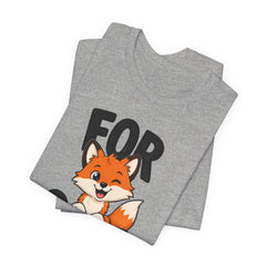 Funny Fox Tee "For Sake" Cute Fox Graphic T-Shirt
