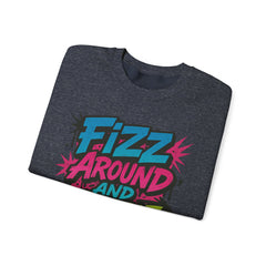 Fizz Around and Find Out Crewneck Sweatshirt, Unisex Graphic Sweatshirt by Gildan