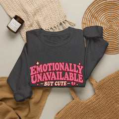 Emotionally Unavailable But Cute Crewneck Sweatshirt – Cute Sarcastic Valentine Vibes
