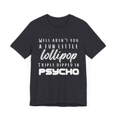 Fun Little Lollipop Psycho Unisex T-Shirt