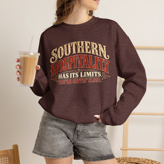 Southern Hospitality Crewneck Sweatshirt — "Southern Hospitality Has Its Limits, You're Gettin' Close"