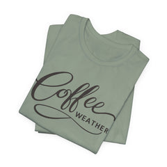 Coffee Weather T-Shirt — Script Graphic Casual Tee for Coffee Lovers