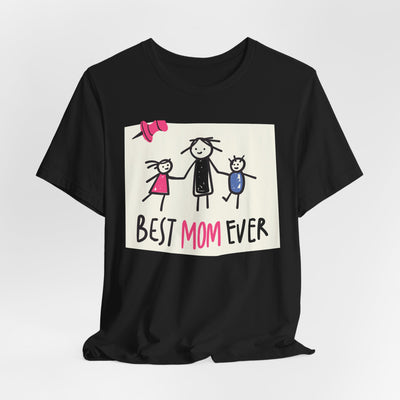 Best Mom Ever Short Sleeve Tee - Perfect Gift for Mother's Day