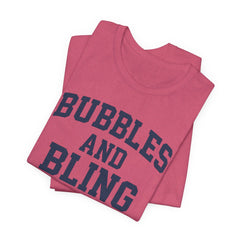 BUBBLES AND BLING ARE MY THING Tee, Fun Graphic T-Shirt, Unisex Comedy Shirt, Surprise Jewelry Reveals, Bella Canvas