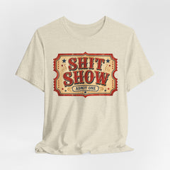 Shit Show Ticket Tee — Vintage Carnival Graphic T-Shirt