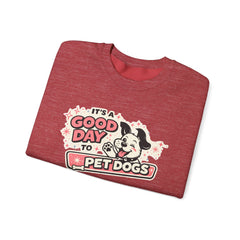 Crewneck Sweatshirt — "It's a Good Day to Pet Dogs" Cute Dog Lover Graphic